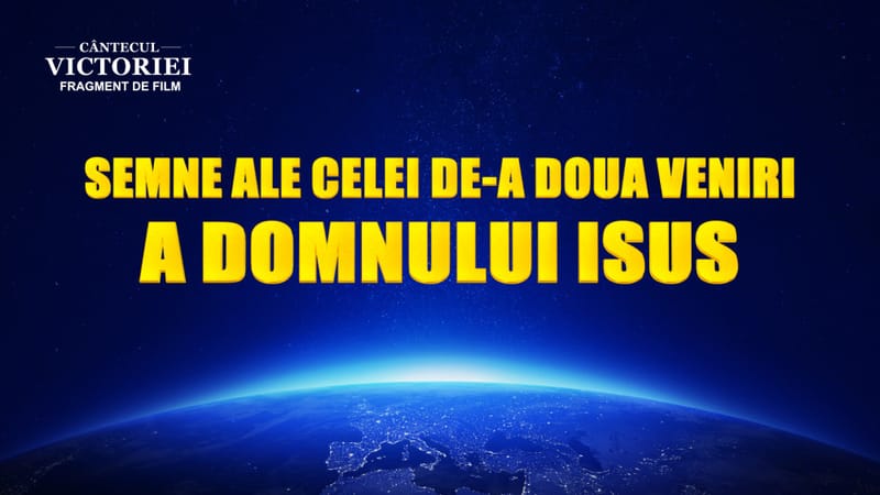 Film crestin „Cântecul Victoriei” Segment 4 - Semne ale celei de-a doua veniri a Domnului Isus