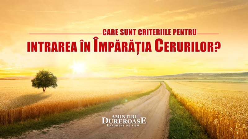 „Amintiri Dureroase” Segment 2 - Care sunt criteriile pentru intrarea în Împărăția cerurilor?