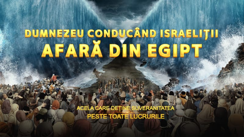 Documentarului „Acela care deține suveranitatea peste toate lucrurile” Fragment 7 - Dumnezeu conducând israeliții afară din Egipt