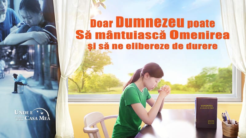 Film crestin „Unde E Casa Mea” Fragment - Doar Dumnezeu poate să mântuiască omenirea și să ne elibereze de durere