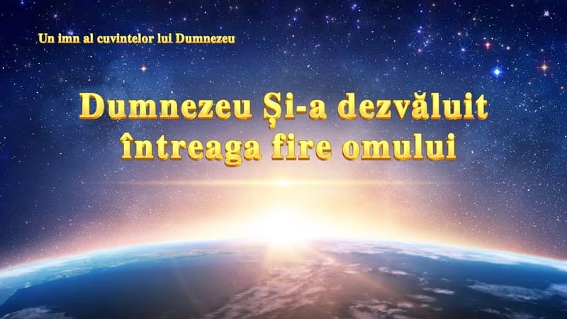 Cantare crestina „Dumnezeu Și-a dezvăluit întreaga fire omului”