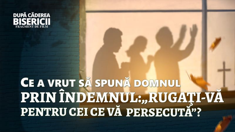 Film creștin subtitrat „Credința în Dumnezeu 2 - După căderea Bisericii” Fragment 1 - Ce a vrut să spună Domnul prin îndemnul: „Rugaţi-vă pentru cei ce vă persecută”?