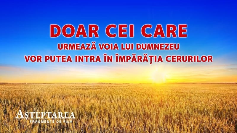 „Așteptarea” Segment 3 - Doar cei care urmează voia lui Dumnezeu vor putea intra în împărăția cerurilor
