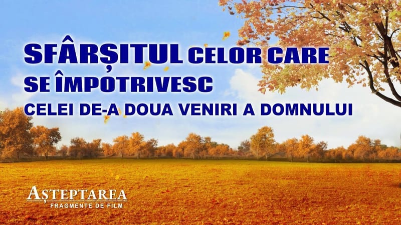 „Așteptarea” Segment 4 - Sfârșitul celor care se împotrivesc celei de-a doua veniri a Domnului