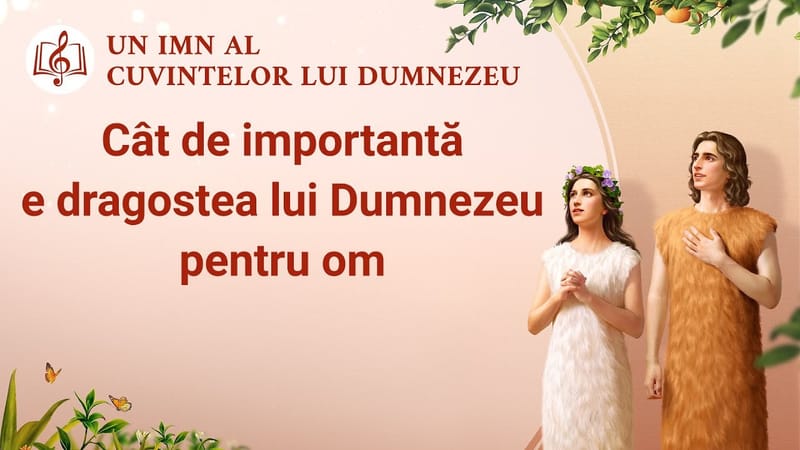 Cântec de închinare creștin 2020 „Cât de importantă e dragostea lui Dumnezeu pentru om”