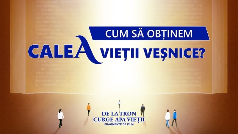 „De la tron curge apa vieții” Segment 8 - Cum să obținem calea vieții veșnice?