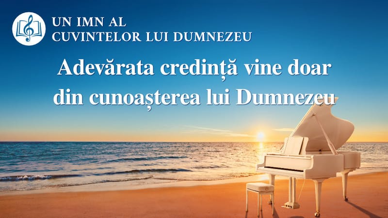 Muzică creștină 2020 „Adevărata credință vine doar din cunoașterea lui Dumnezeu”