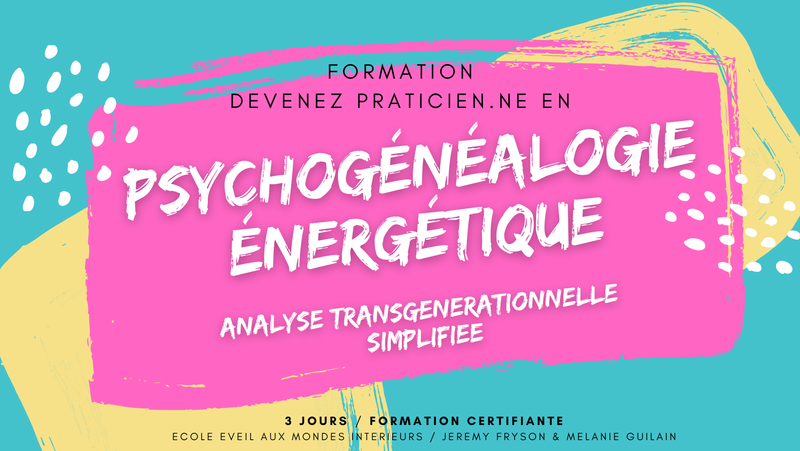 FORMATION LIBERATION TRANSGENERATIONNELLE / Psychogénéalogie énergétique© et Soins sur les lignées familiales