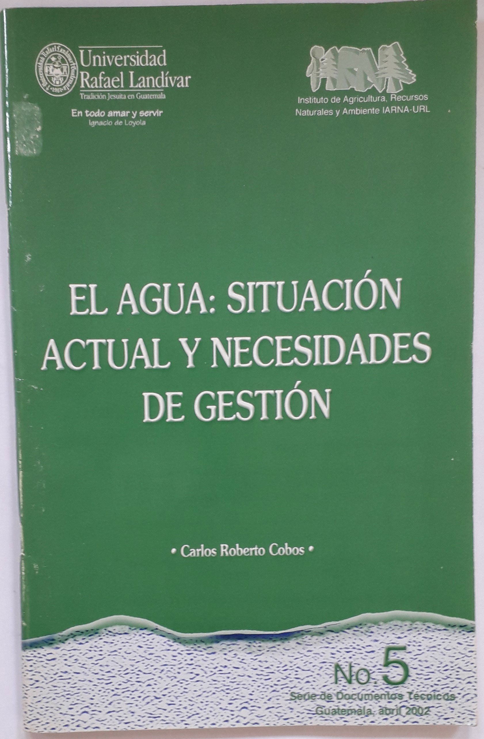 El agua: situación actual y necesidades de gestión, serie 5