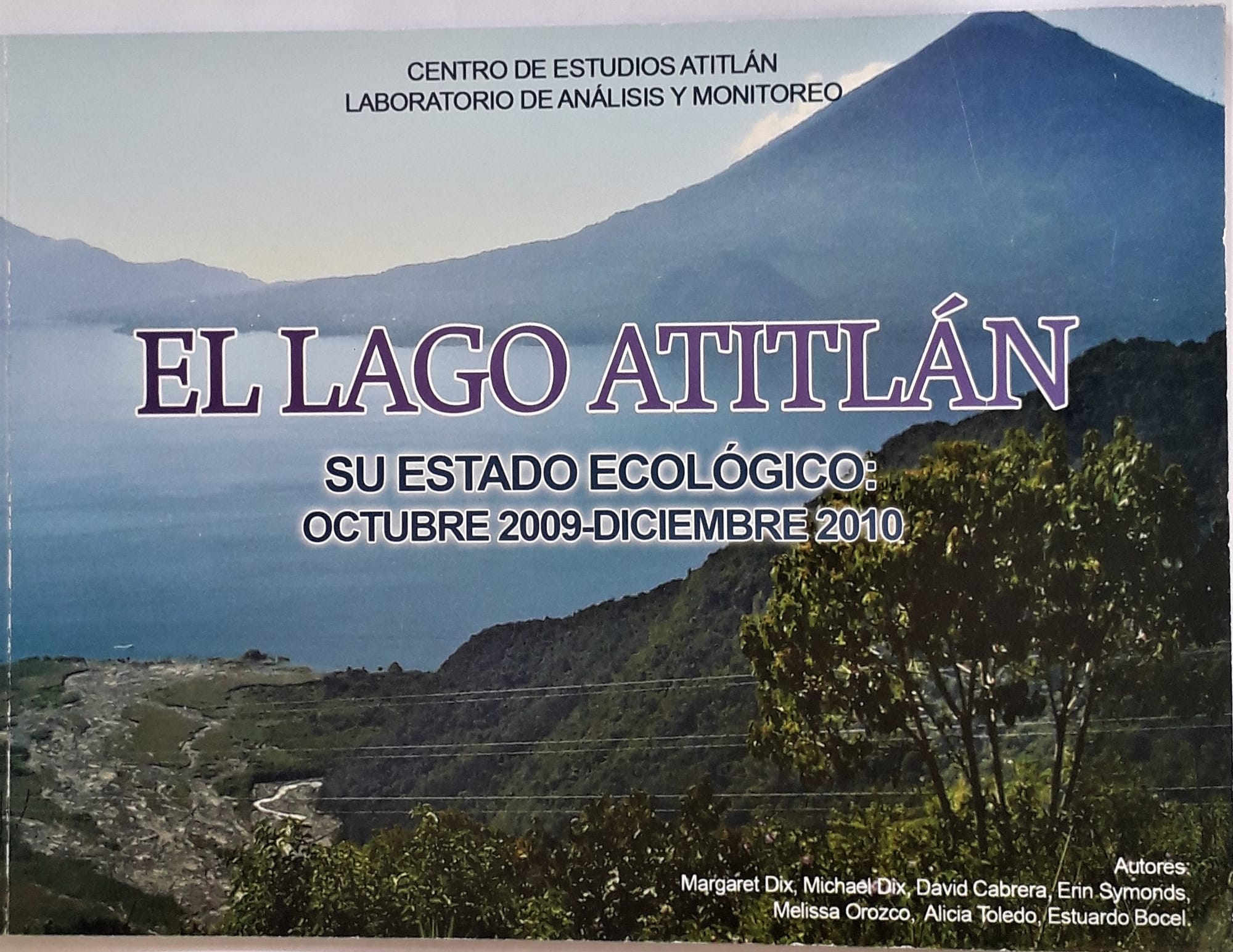 El lago de Atitlán, su estado ecológico: Octubre 2009, diciembre 2010