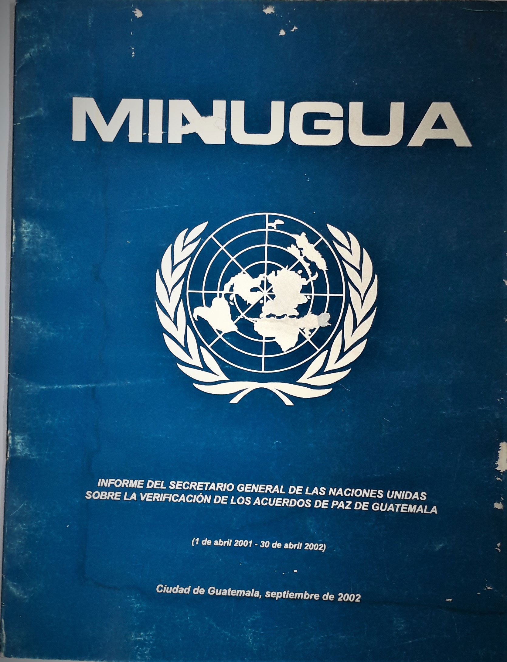 Informe del secretario general de las naciones unidas sobre las verificación de los acuerdos de paz en Guatemala.