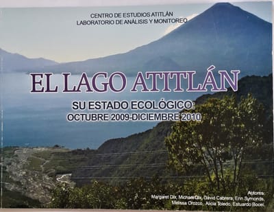 El lago de Atitlán, su estado ecológico: Octubre 2009, diciembre 2010