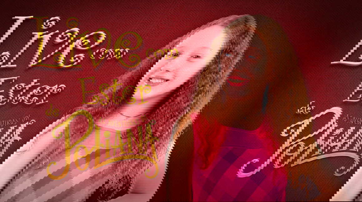 Pane no sistema! Ester invade a live de "As Aventuras de Poliana"