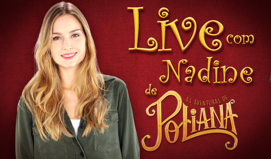 Nadine vai dominar a Live de "As Aventuras de Poliana" Nesta Quinta!