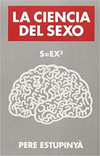 Libro: LA CIENCIA DEL SEXO: PERE ESTPINYÁ