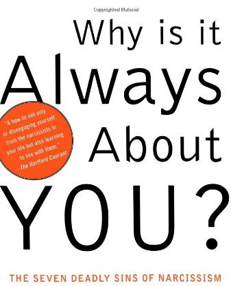 Libro recomendado: Why Is It Always About You?: The Seven Deadly Sins of Narcissism