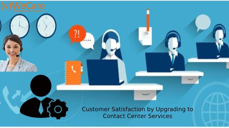Maximize Customer Satisfaction by Upgrading to Contact Center Services