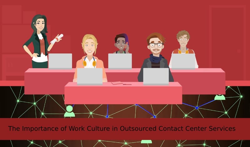 The Importance of Work Culture in Outsourced Contact Center Services
