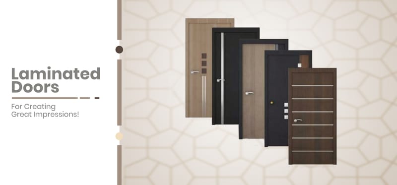 LAMINATED DOORS – FOR CREATING GREAT IMPRESSIONS!
