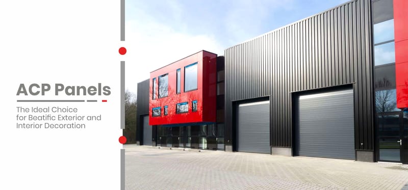 ACP PANELS – THE IDEAL CHOICE FOR BEATIFIC EXTERIOR AND INTERIOR DECORATION