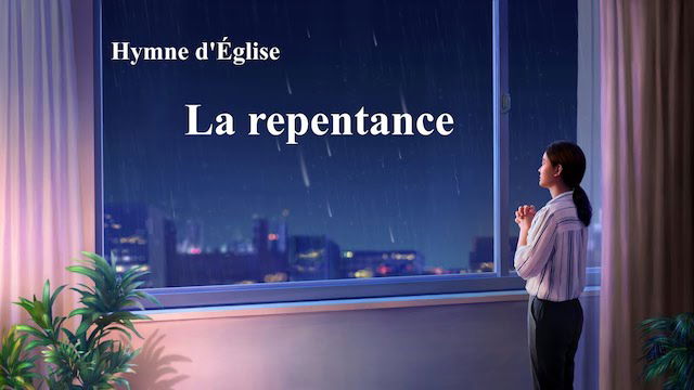 « La repentance » Chant chrétien en français avec paroles