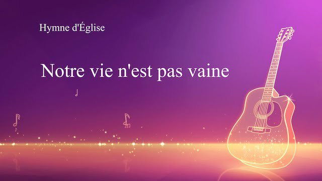 « Notre vie n'est pas vaine »