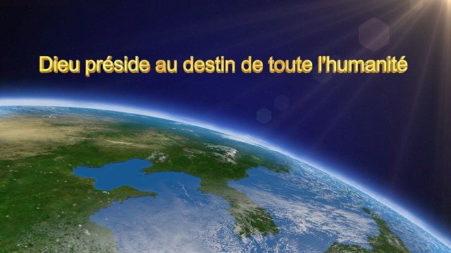 Dieu préside au destin de toute l’humanité