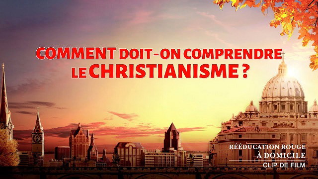 Comment doit-on comprendre le christianisme ?