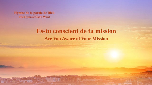 Es-tu conscient de ta mission