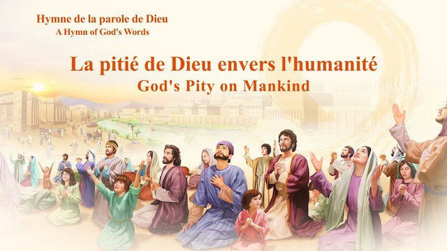 La pitié de Dieu envers l'humanité