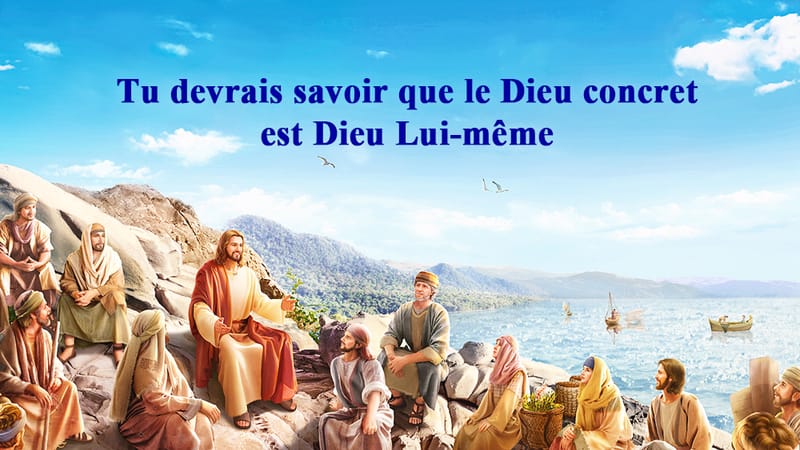 Tu devrais savoir que le Dieu concret est Dieu Lui-même
