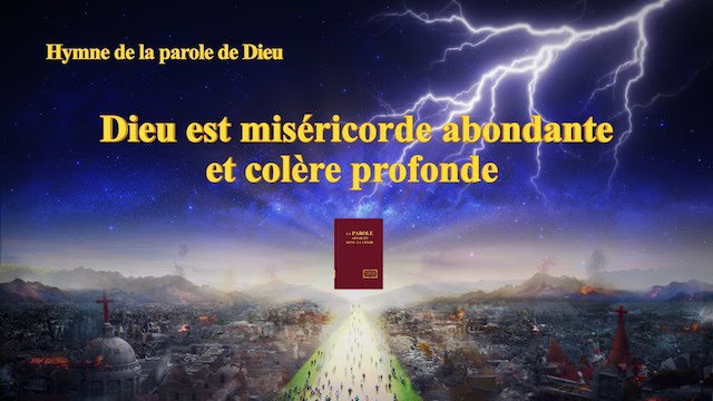 Dieu est miséricorde abondante et colère profonde