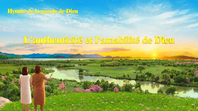 L'authenticité et l'amabilité de Dieu
