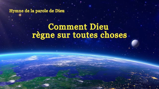 Comment Dieu règne sur toutes choses