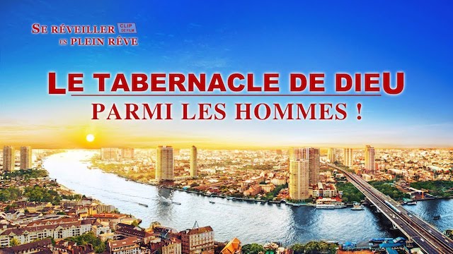 Le tabernacle de Dieu parmi les hommes !