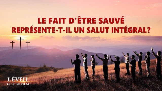 Le fait d'être sauvé représente-t-il un salut intégral ?