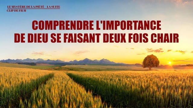 Comprendre l'importance de Dieu Se faisant deux fois chair