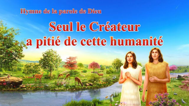 Seul le Créateur a pitié de cette humanité