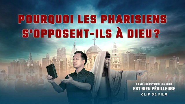 Pourquoi les pharisiens s'opposent-ils à Dieu