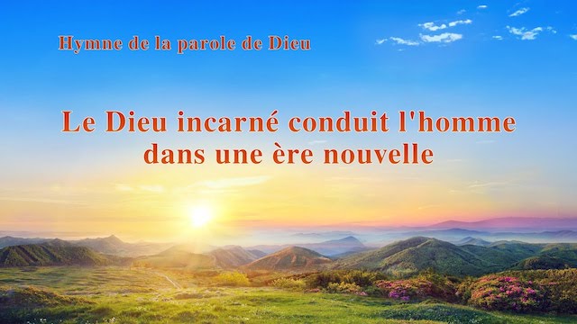 « Le Dieu incarné conduit l'homme dans une ère nouvelle »