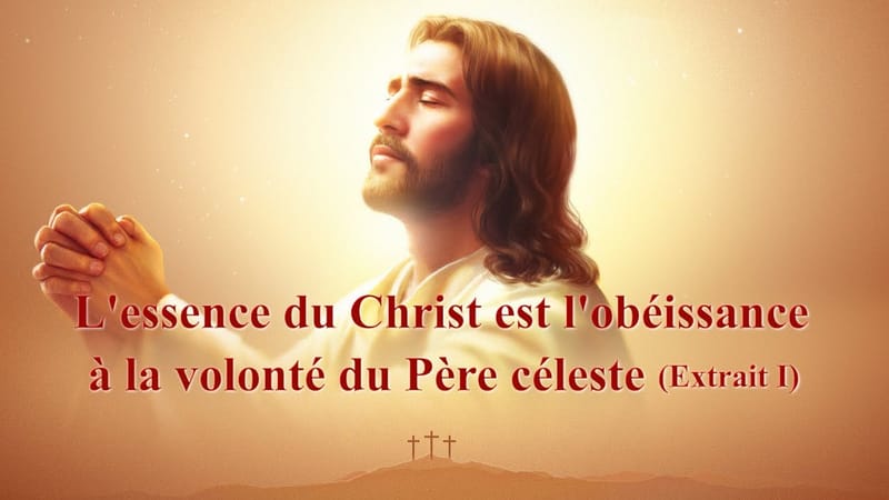 « L'essence du Christ est l'obéissance à la volonté du Père céleste » (Extrait 1)