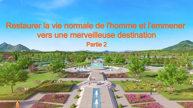 《Restaurer la vie normale de l’homme et l’emmener vers une merveilleuse destination 》