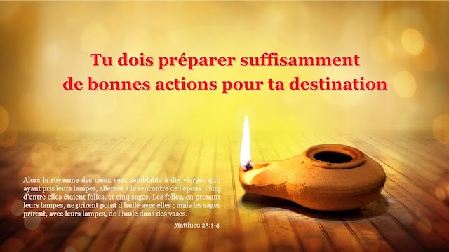 « Tu dois préparer suffisamment de bonnes actions pour ta destination »
