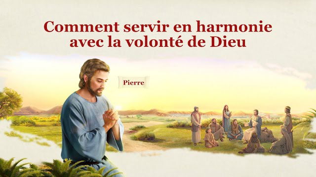 « Comment servir en harmonie avec la volonté de Dieu »