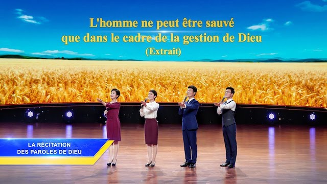 « L'homme ne peut être sauvé que dans le cadre de la gestion de Dieu » Extrait 1