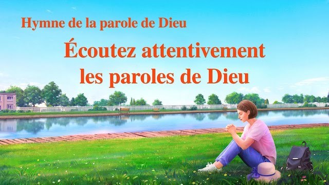 « Écoutez attentivement les paroles de Dieu »