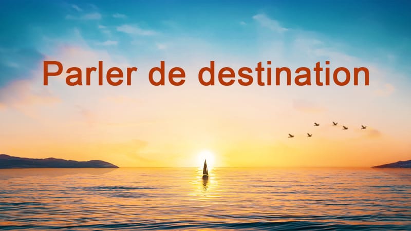 Parler de destination