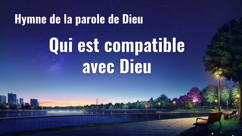 « Qui est compatible avec Dieu »