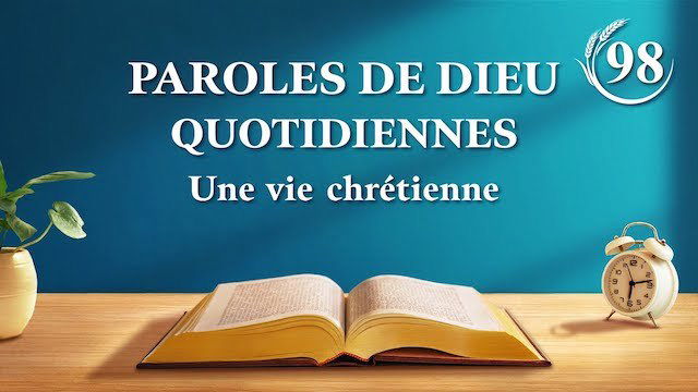 « Les paroles de Dieu à l’univers entier : Chapitre 26 » | Extrait 98