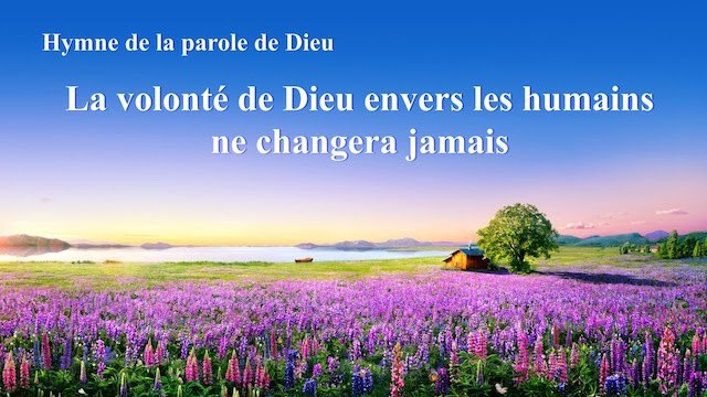 « La volonté de Dieu envers les humains ne changera jamais »